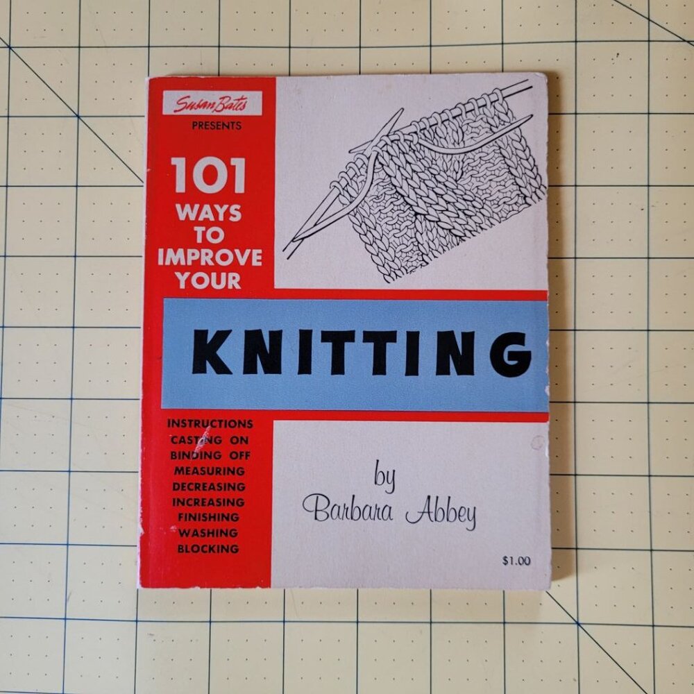 Vintage - 101 Ways to Improve Your Knitting - Dated 1967